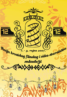 12. revija hrvatskoga filmskog i videostvaralatva mladei<br>Karlovac, 7-9. rujna 2007.