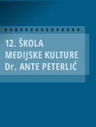 12. KOLA MEDIJSKE KULTURE <i>Dr. ANTE PETERLI</i>