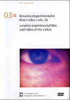 #03 Hrvatski eksperimentalni film i video 1980-ih