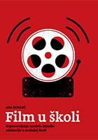 FILM U KOLI<br>Uspostavljanje modela filmske edukacije u srednjoj koli