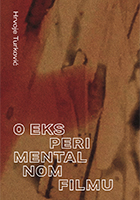 O EKSPERIMENTALNOM FILMU<br>Pojam, konteksti, povijesni pregledi, portreti