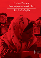 POSTJUGOSLAVENSKI FILM: Stil i ideologija