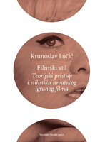 Filmski stil: teorijski pristup i stilistika hrvatskoga filma
