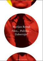 FILM... POLITIKA... <i>SUBVERZIJA</i>?